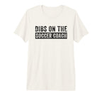 Dibs Soccer Coach Funny Wife Girlfriend T-Shirt - Aesthetic Graphic Unisex