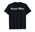 Soccer Vibes Fan Game Day Sports T-Shirt - Aesthetic Graphic Men Women