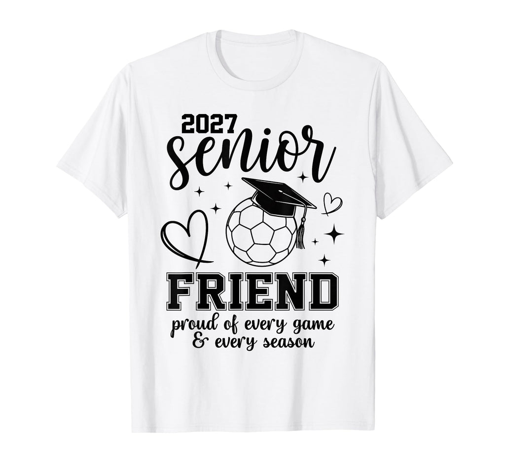 2027 Senior Soccer Friend Proud T-Shirt - Fun Novelty Design for Adults