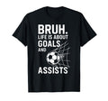 Bruh Life Is About Goals And T-Shirt - Fun Novelty Design Men Women