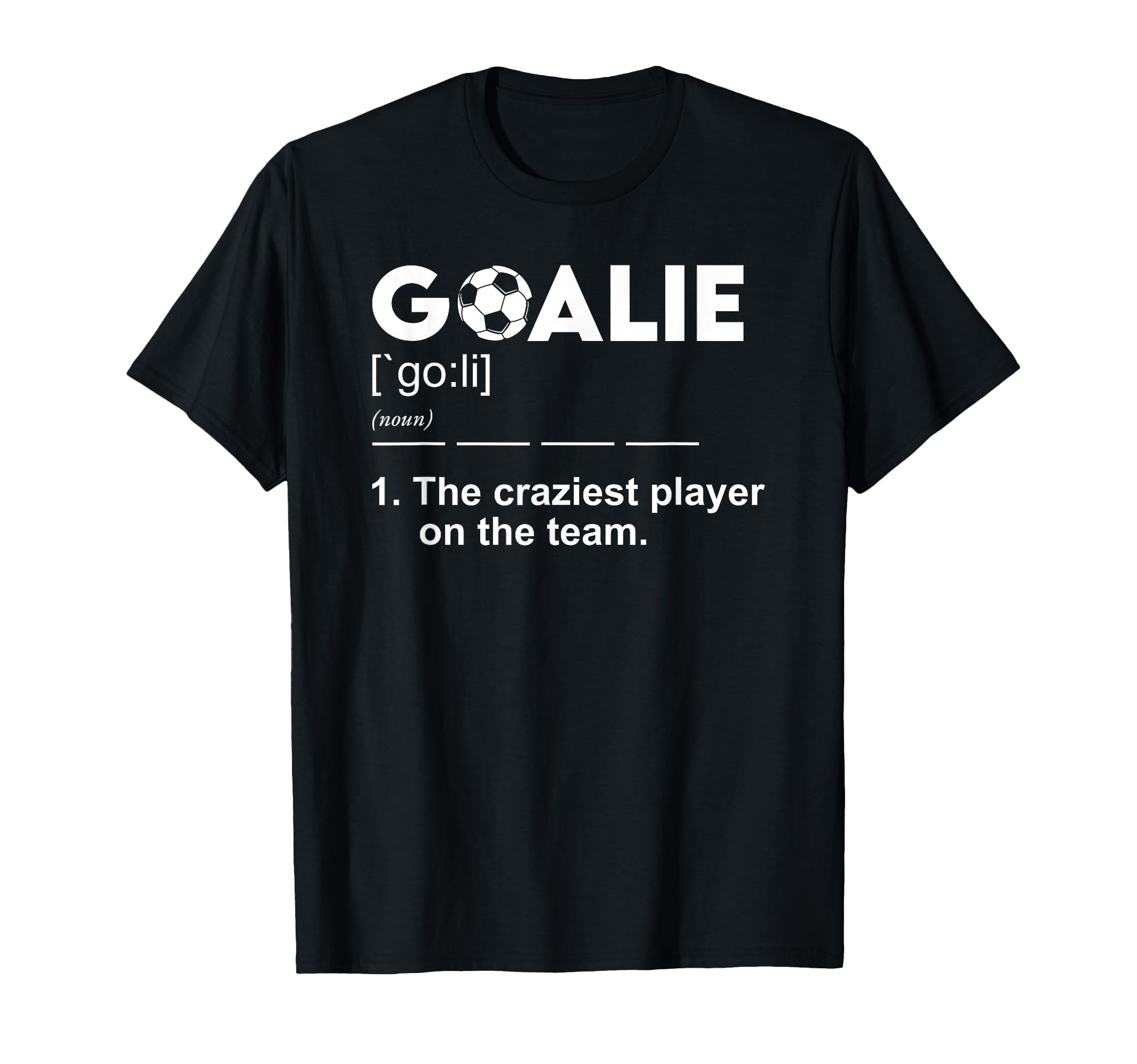 Goalie Definition Soccer Goalkeeper T-Shirt - Streetwear Style Men Women