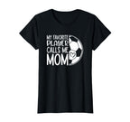 My Favorite Player Calls Me Mom Proud T-Shirt - Streetwear Style Men Women
