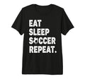 Eat Sleep Soccer Repeat Football T-Shirt - Minimalist Print Men Women