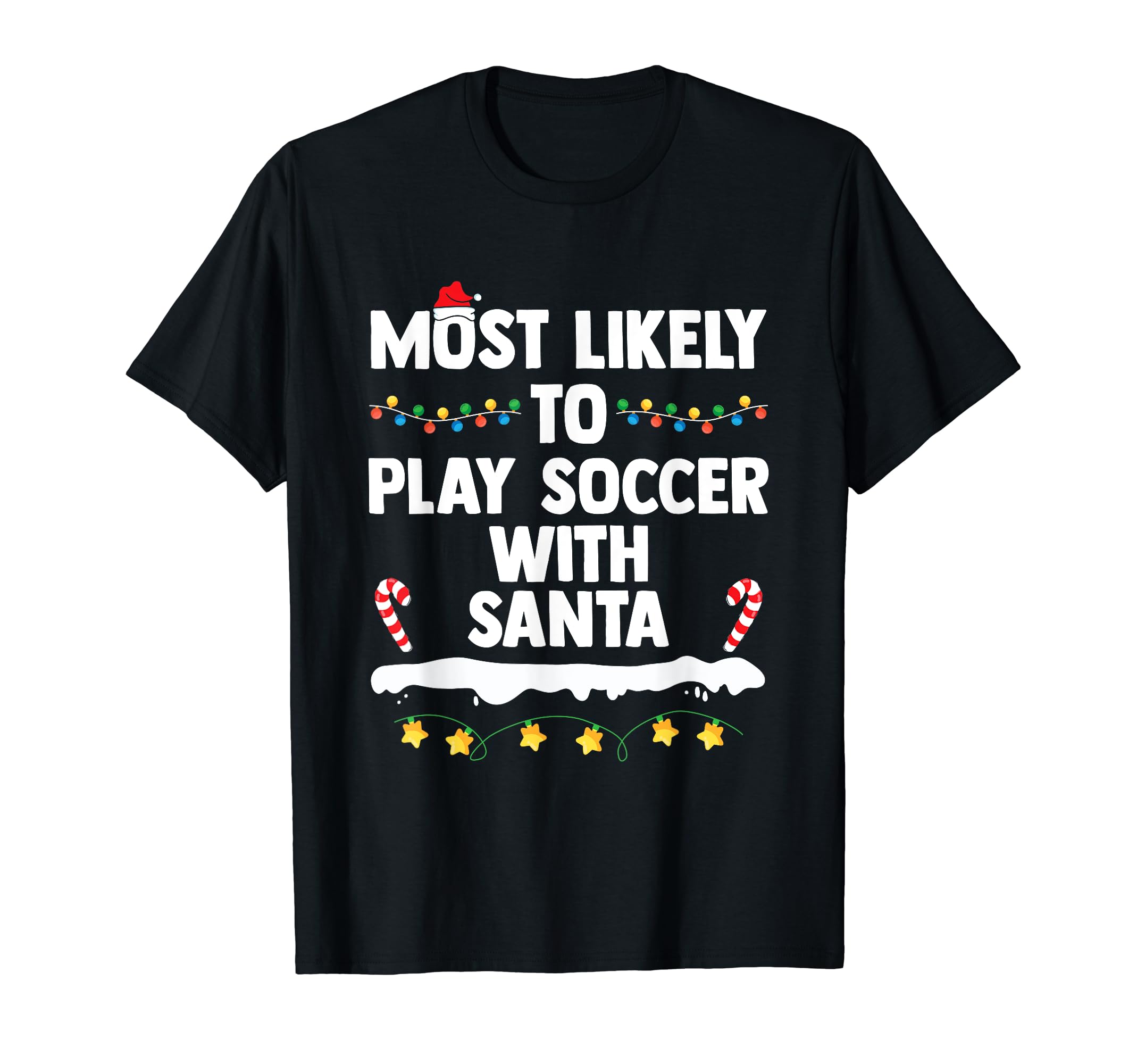 Most Likely To Play Soccer Santa T-Shirt - Streetwear Style Unisex