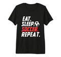 Eat Sleep Soccer Repeat Funny Soccer T-Shirt - Streetwear Style Men Women