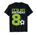 Its My 8Th Birthday Soccer Football 8 T-Shirt - Novelty Apparel Unisex