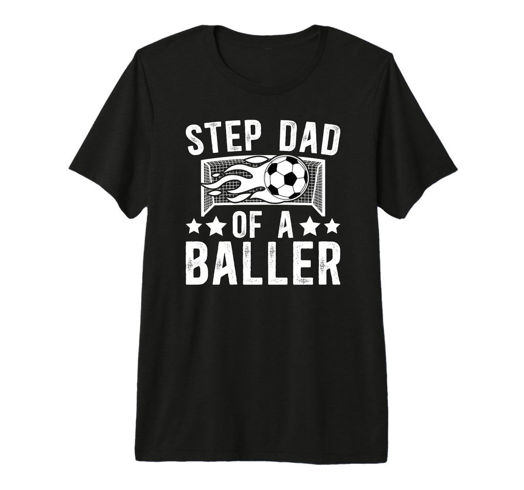 Mens Step Dad Baller Soccer Step Dad T-Shirt - Novelty Apparel Men Women