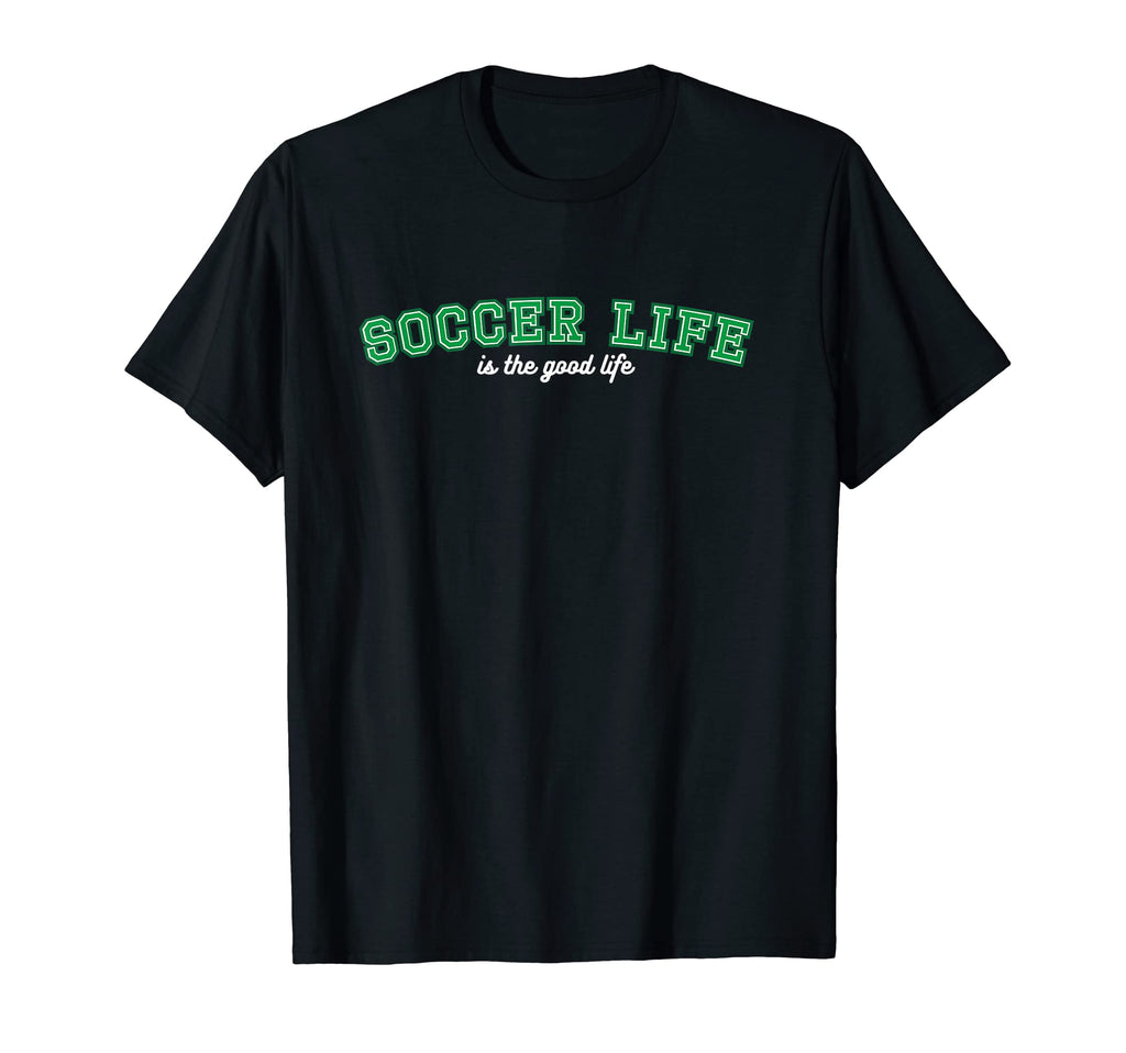 Soccer Life Is Good Life T-Shirt - Trendy Graphic Men Women