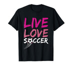 Live Love Soccer Enthusiast Pride Art T-Shirt - Graphic Print Unisex