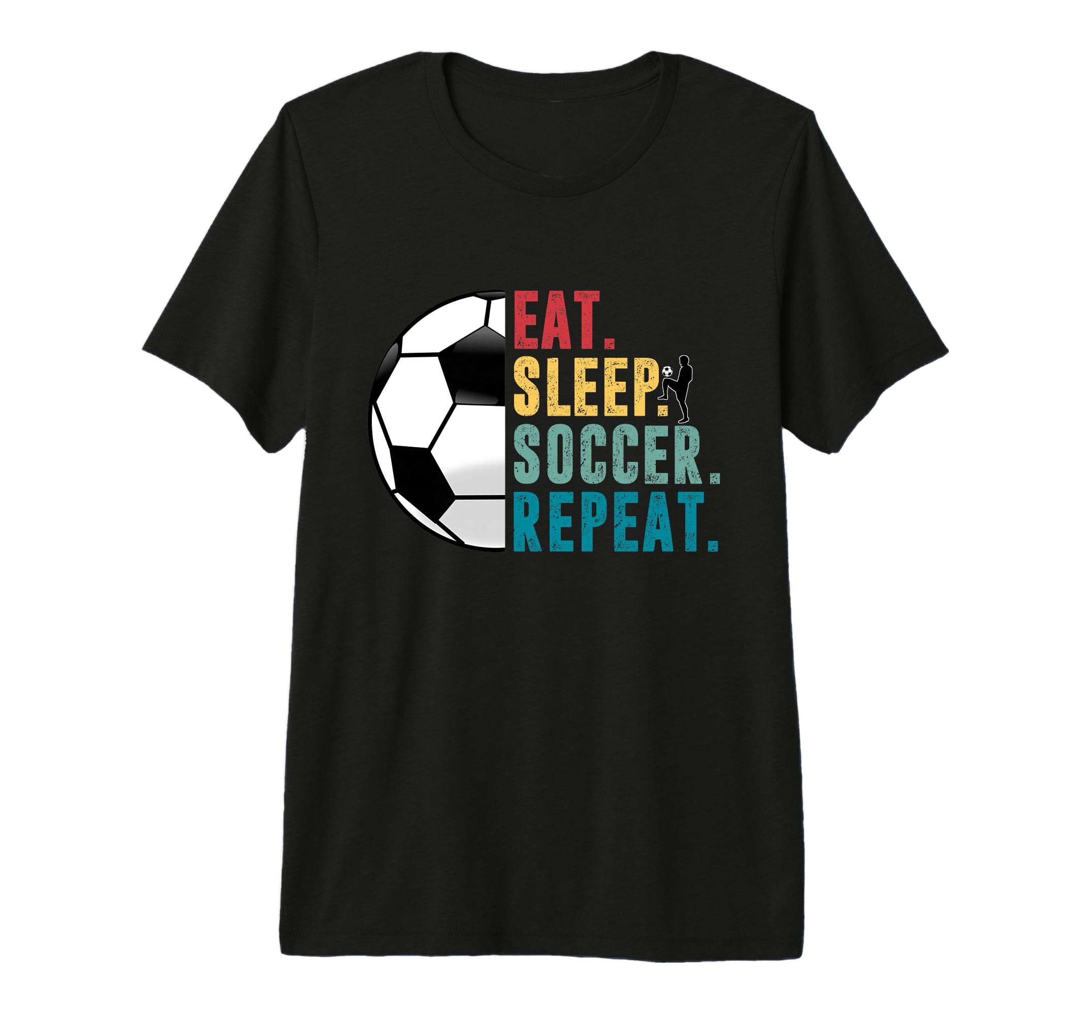 Eat Sleep Soccer Repeat Football T-Shirt - Casual Everyday Wear Men Women
