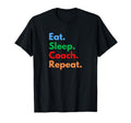 Eat Sleep Coach Repeat Professional T-Shirt - Casual Everyday Wear Unisex