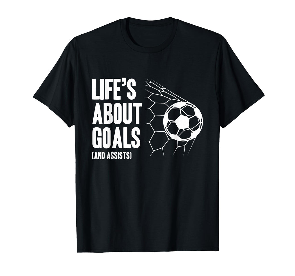 Lifes About Goals Soccer Player T-Shirt - Casual Everyday Wear Men Women