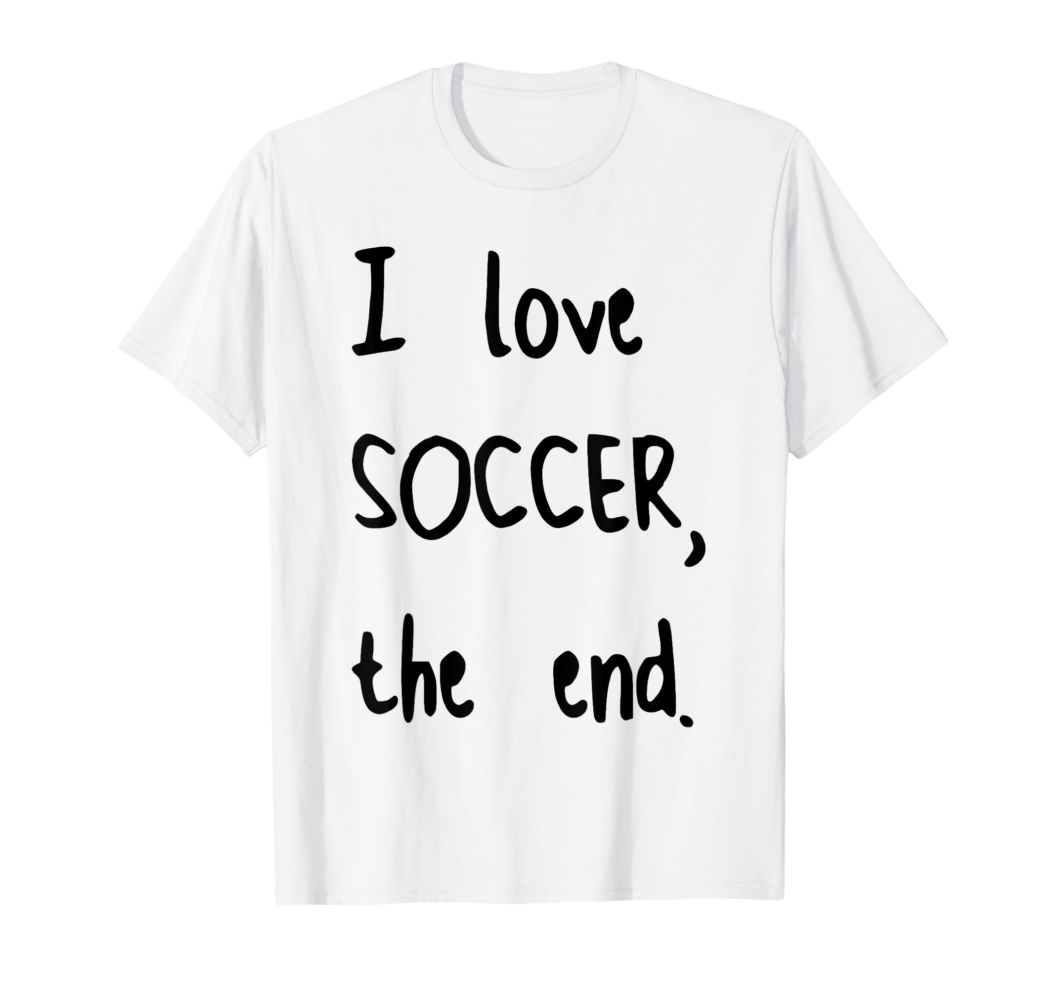 I Love Soccer End T-Shirt - Aesthetic Graphic Unisex