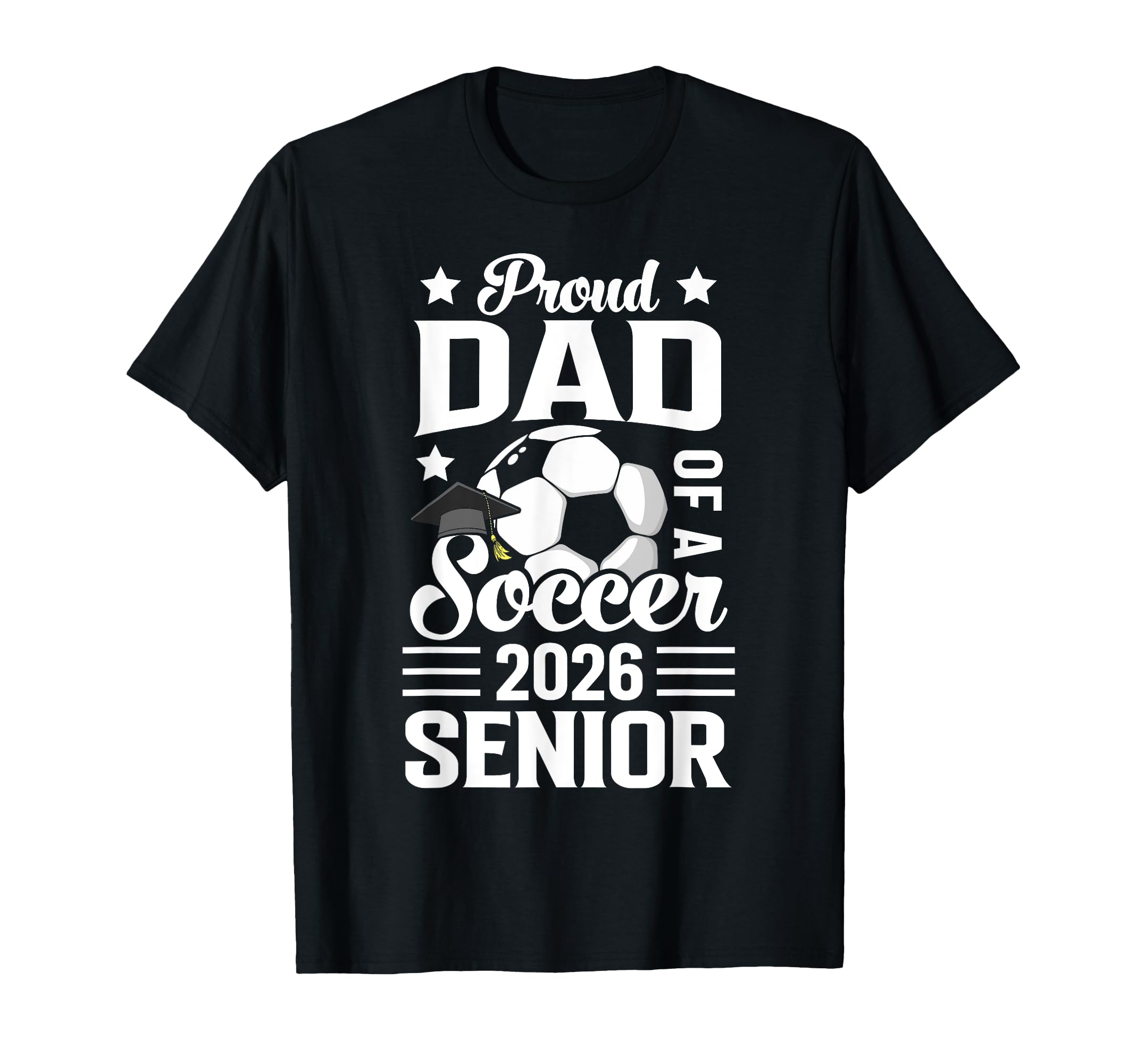 Proud Dad Soccer Senior 2026 Graduation T-Shirt - Streetwear Style Unisex