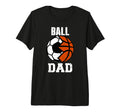 Mens Ball Dad Funny Soccer Basketball T-Shirt - Custom Art Print Men Women