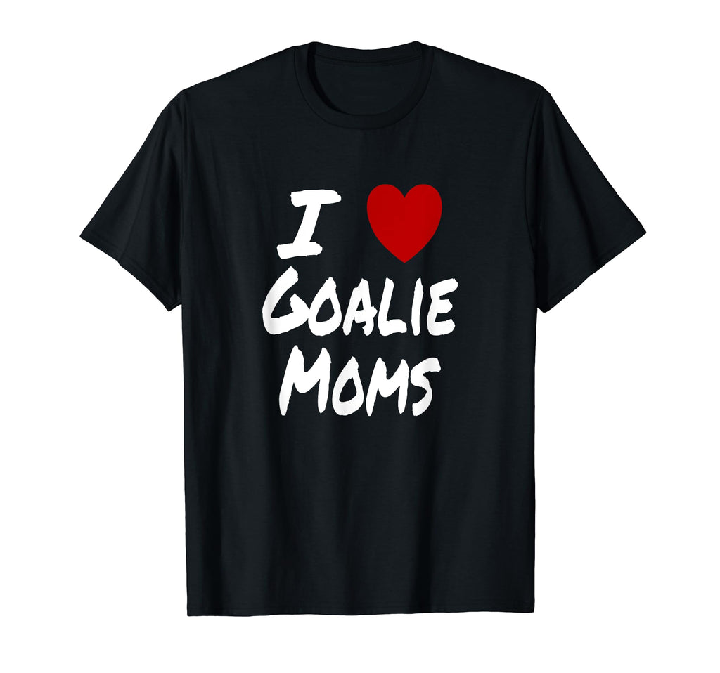 I Heart Love Goalie Moms Hockey T-Shirt - Streetwear Style for Adults