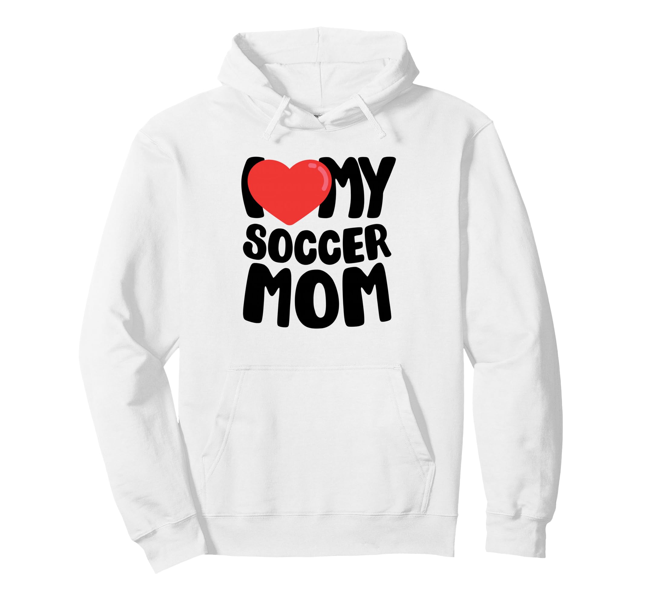 I Love My Soccer Mom Hoodie - Streetwear Style Unisex