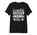 Soccer Mama Life Soccer Mom Soccer Player T-Shirt - Unique Graphic Unisex