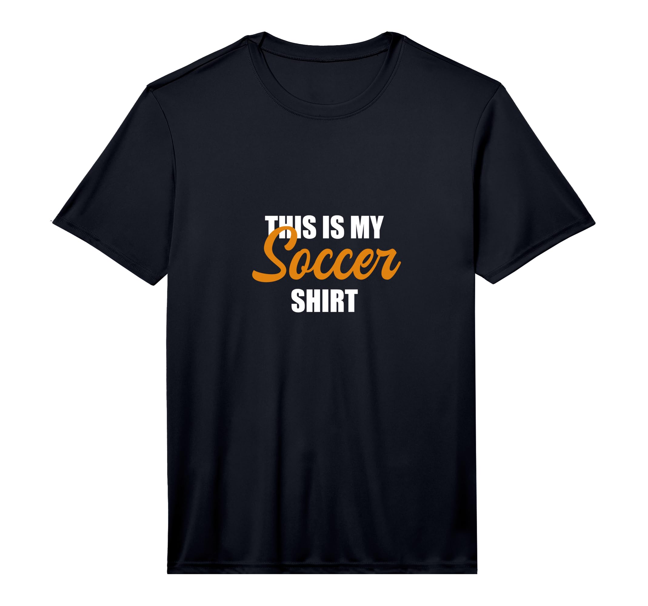 Mens This Is My Soccer Performance T-Shirt - Fun Novelty Design Unisex