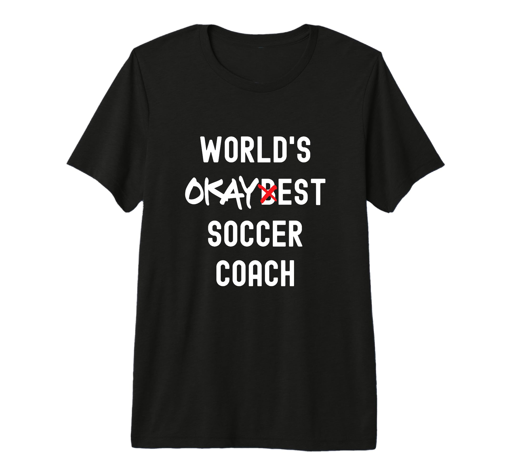 Worlds Okayest Soccer Coach Funny T-Shirt - Novelty Apparel for Adults