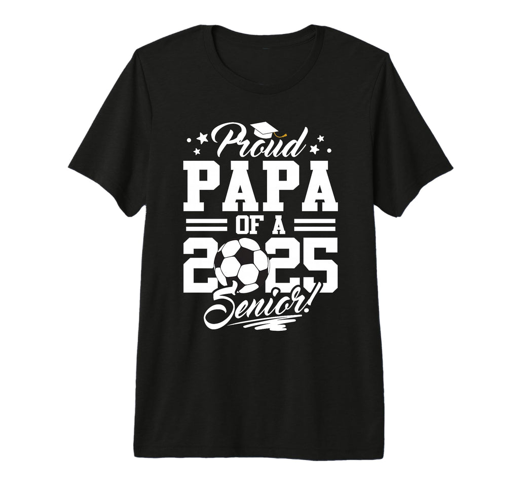 Proud Papa 2025 Senior Graduate Soccer Dad T-Shirt - Trendy Graphic Unisex