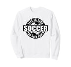 Life Lessons Soccer Goals Sweatshirt - Novelty Apparel for Adults