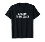 Assistant To Coach T-Shirt - Minimalist Print for Adults