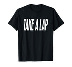 Take Lap Funny Sports Coach Coaches T-Shirt - Novelty Apparel Men Women