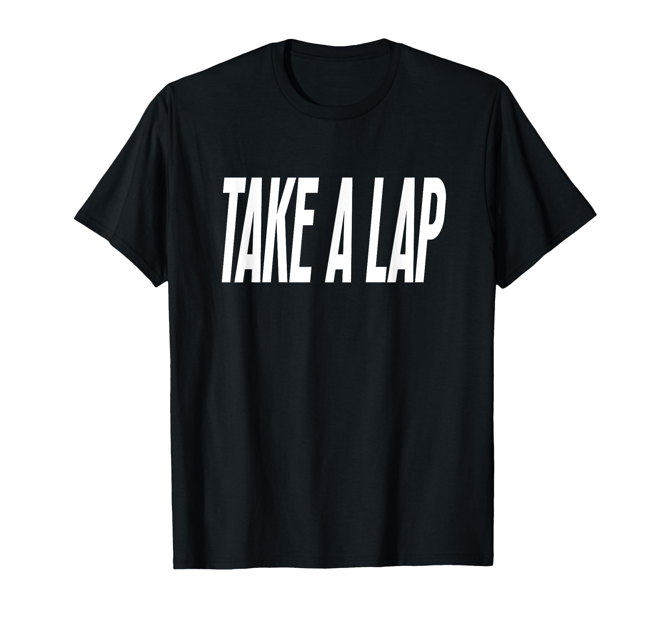 Take Lap Funny Sports Coach Coaches T-Shirt - Novelty Apparel Men Women