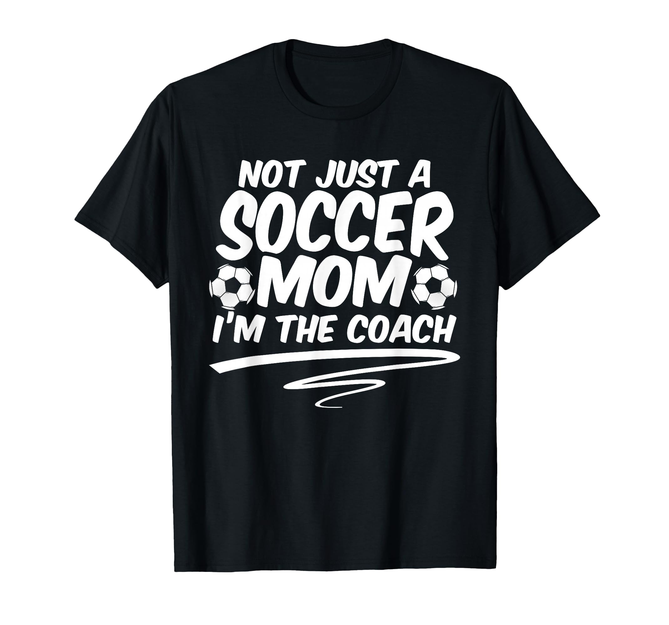 Not Just Soccer Mom Im Coach Team T-Shirt - Custom Art Print Men Women