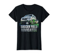 Soccer Field Navigator Funny Soccer T-Shirt - Fun Novelty Design Men Women