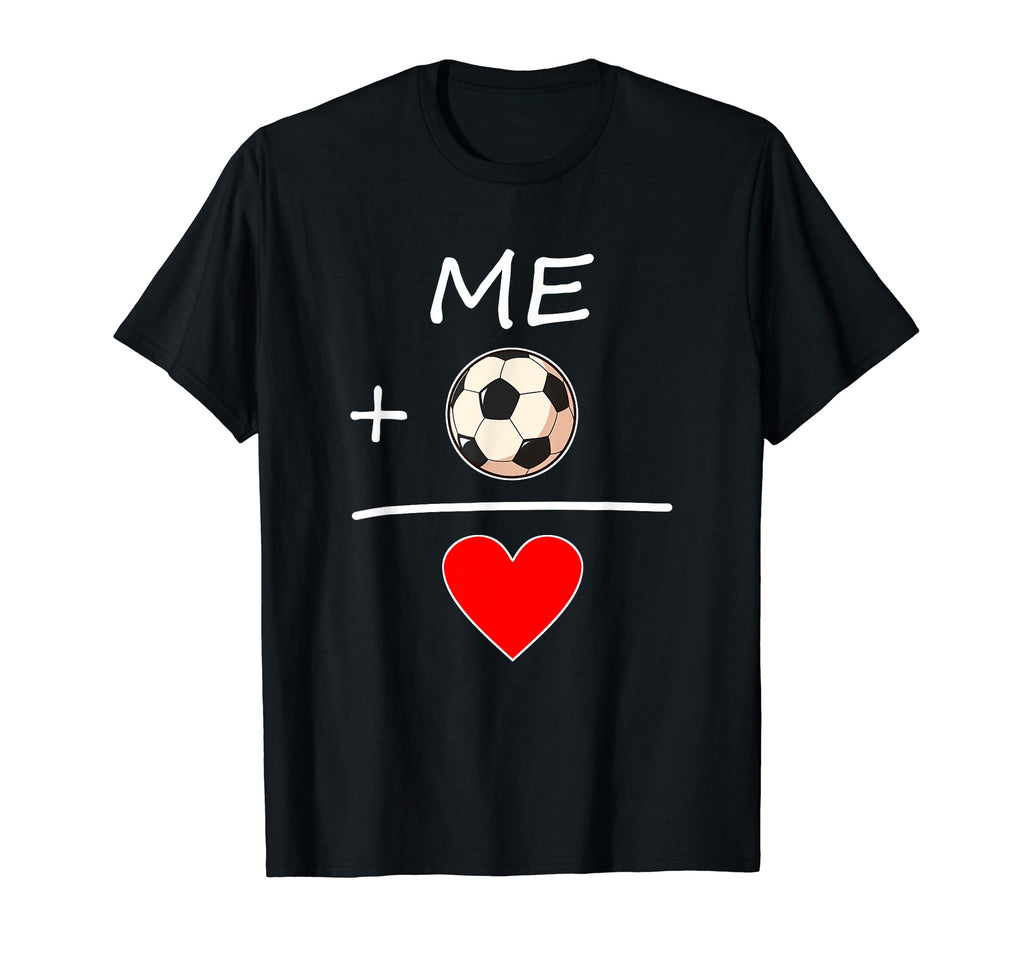 Me And Soccer Isequal Love Soccer T-Shirt - Novelty Apparel Men Women