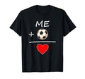 Me And Soccer Isequal Love Soccer T-Shirt - Novelty Apparel Men Women