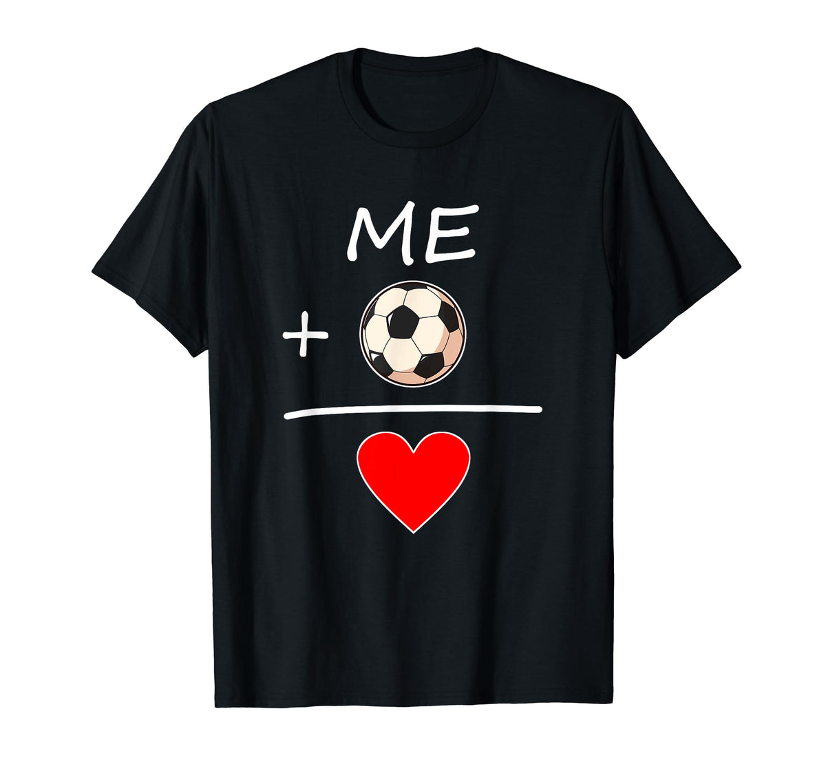 Me And Soccer Isequal Love Soccer T-Shirt - Novelty Apparel Men Women