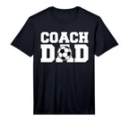 Coach Dad Soccer Dad Soccer Coach T-Shirt - Fun Novelty Design Men Women