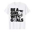 Be Goals Soccer Player Soccer T-Shirt - Trendy Graphic for Adults