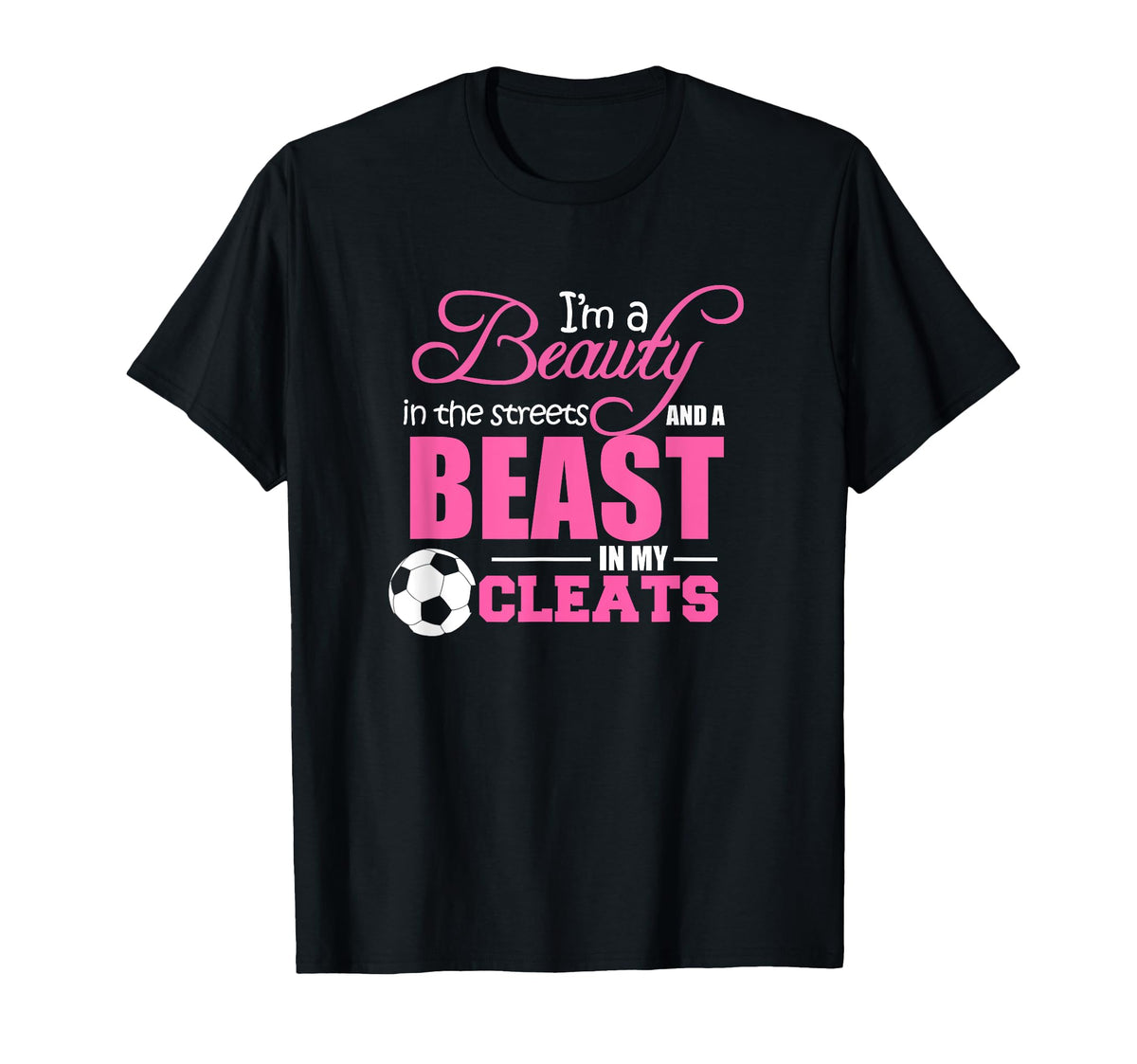 Beauty Streets Beast My Cleats Soccer Gift T-Shirt - Trendy Graphic Unisex