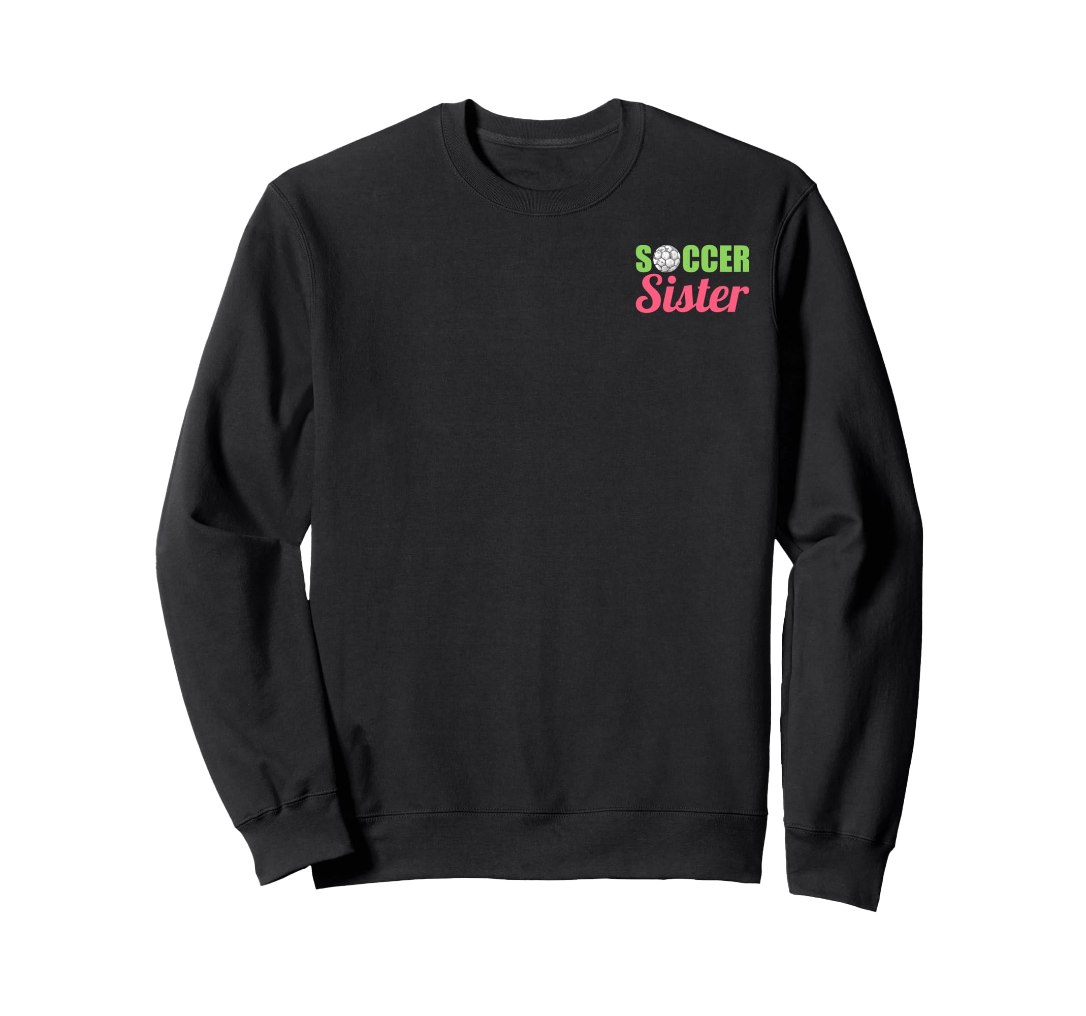 Soccer Sister Soccer Family Sports Sweatshirt - Trendy Graphic Unisex