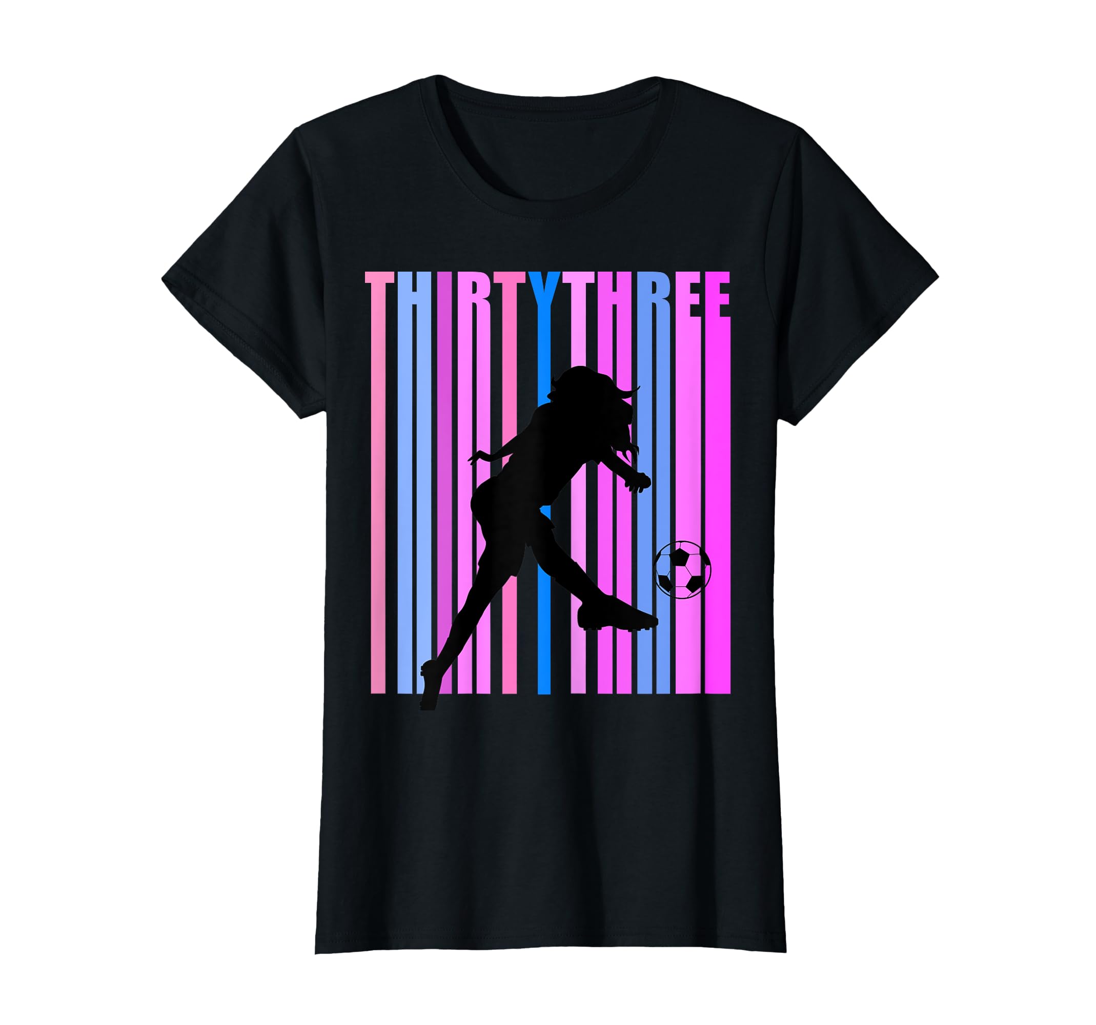 Womens 33Rd Soccer Birthday Goals Score T-Shirt - Novelty Apparel Unisex