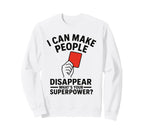 Soccer Referee Disappear Whats Your Sweatshirt - Trendy Graphic for Adults