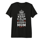 I Cant Keep Calm Im Keepers Soccer Mom T-Shirt - Graphic Print Unisex