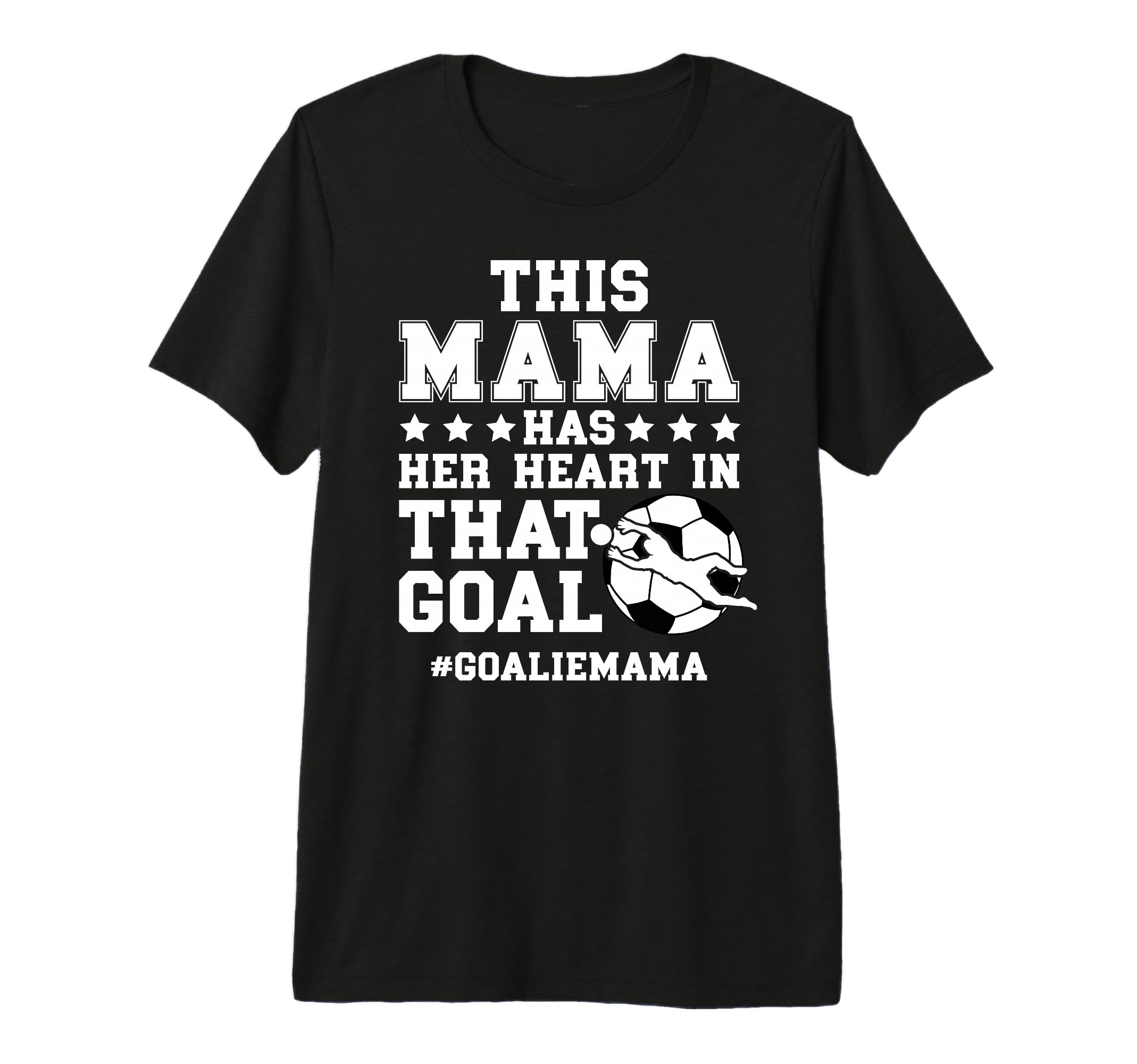 Proud Soccer Goalie Mama Soccer T-Shirt - Novelty Apparel Men Women