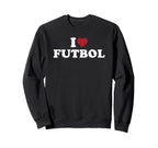 I Love Futbol Heart Soccer Fan Sweatshirt - Novelty Apparel for Adults