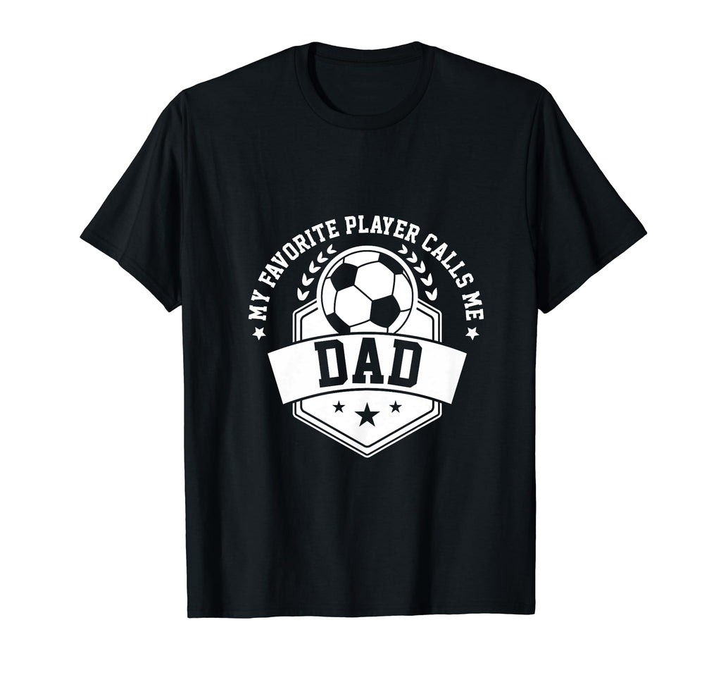 My Favorite Soccer Player Calls Me T-Shirt - Casual Everyday Wear Unisex