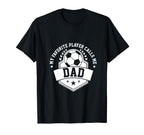 My Favorite Soccer Player Calls Me T-Shirt - Casual Everyday Wear Unisex