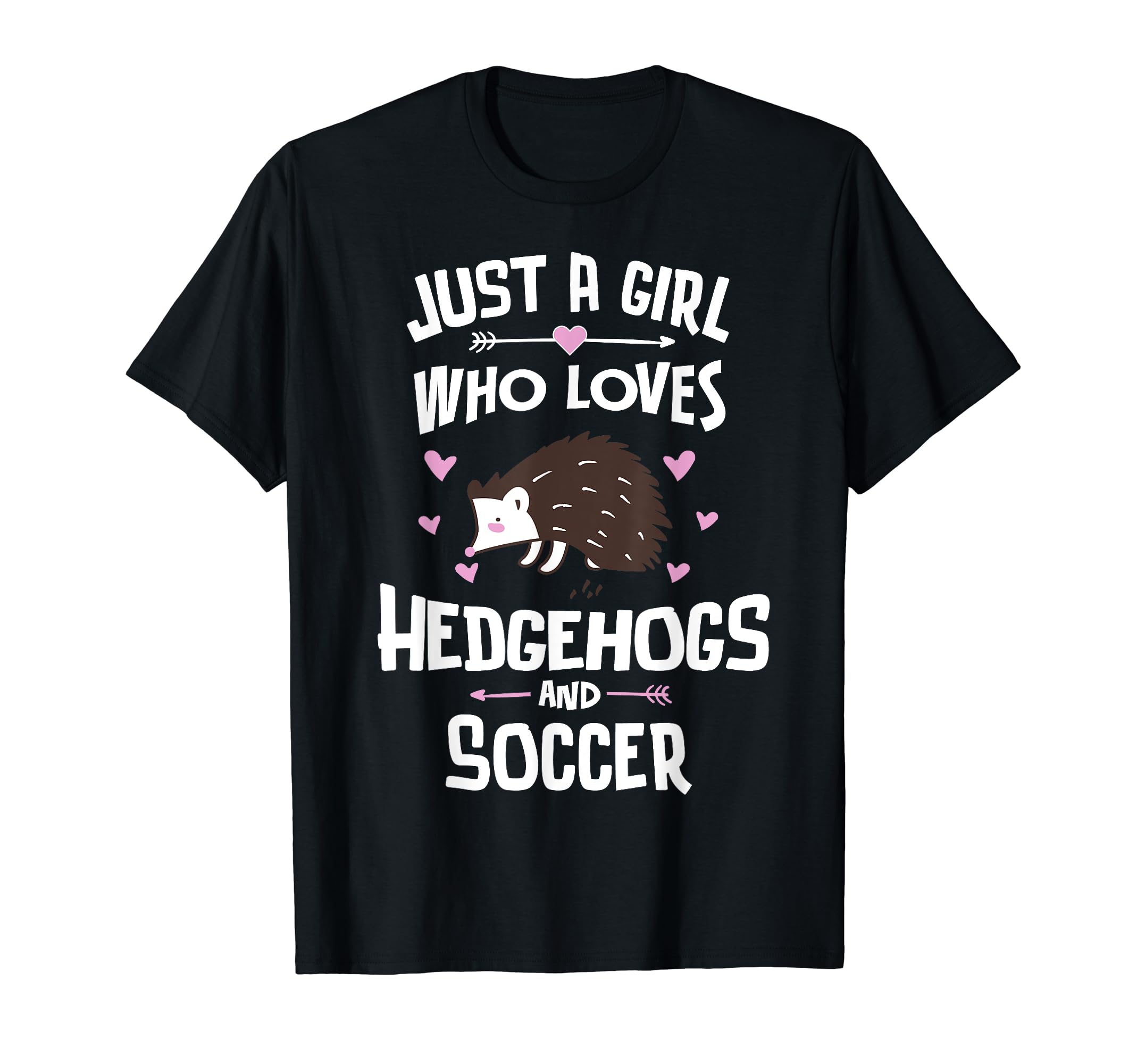 Just Who Loves Hedgehogs And Soccer T-Shirt - Trendy Graphic for Adults