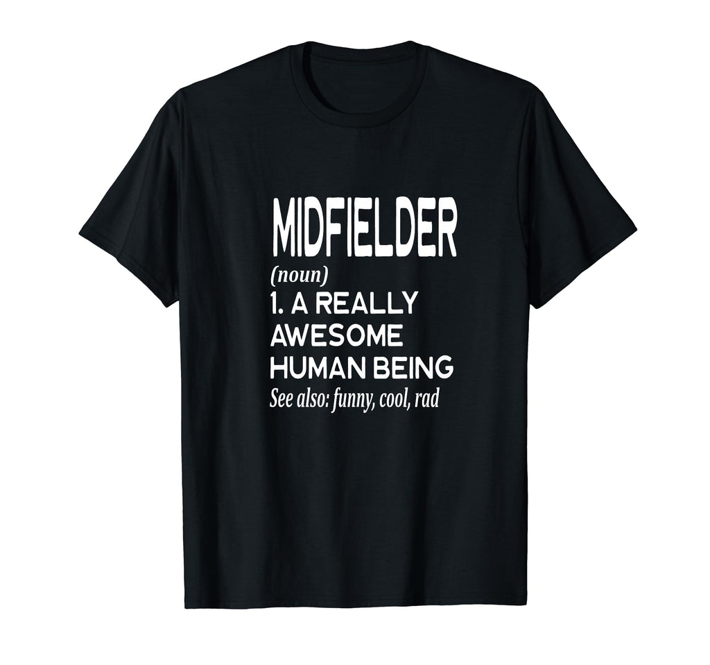 Soccer Player Definition Funny Midfielder T-Shirt - Streetwear Style Unisex