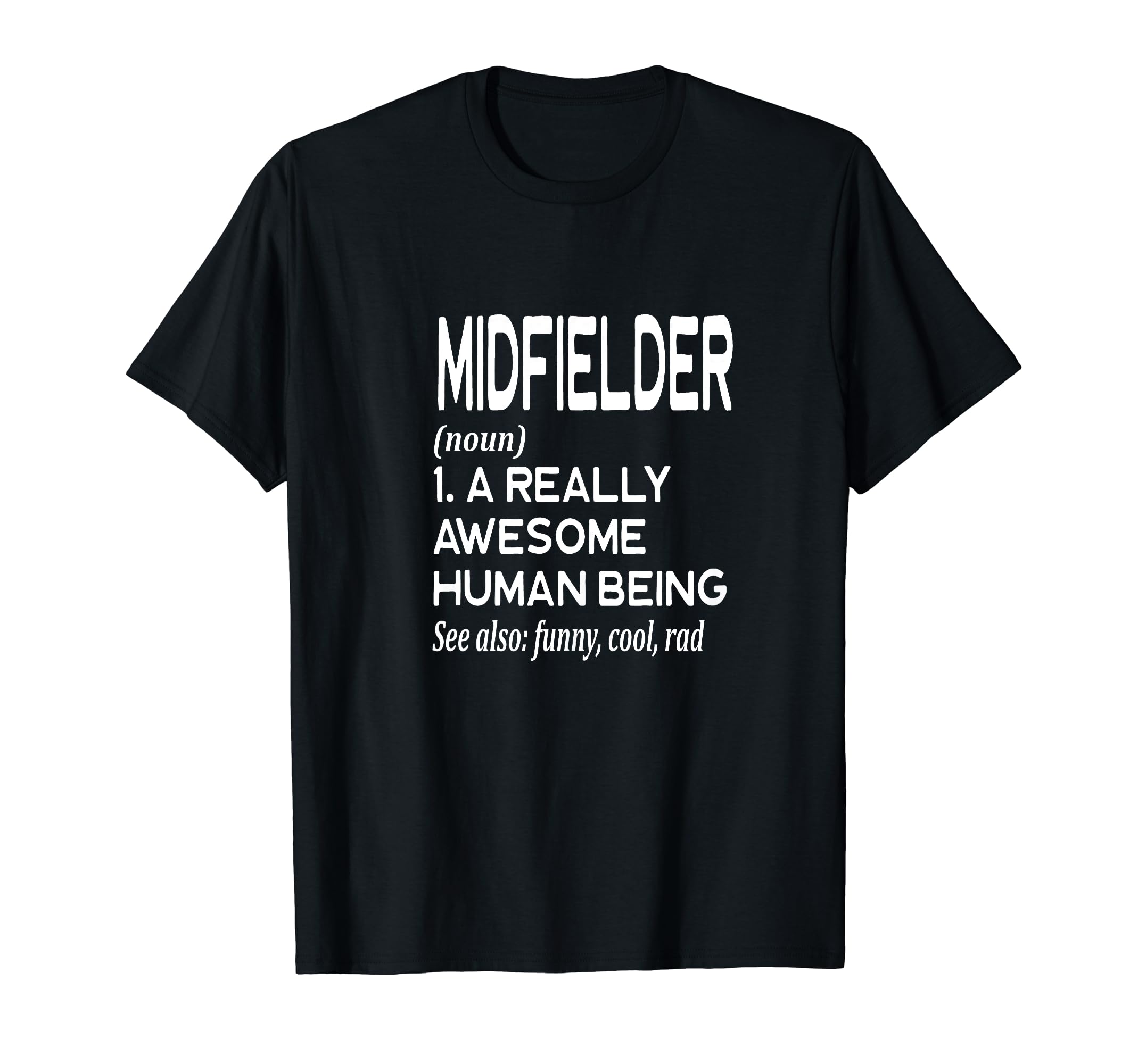 Soccer Player Definition Funny Midfielder T-Shirt - Streetwear Style Unisex