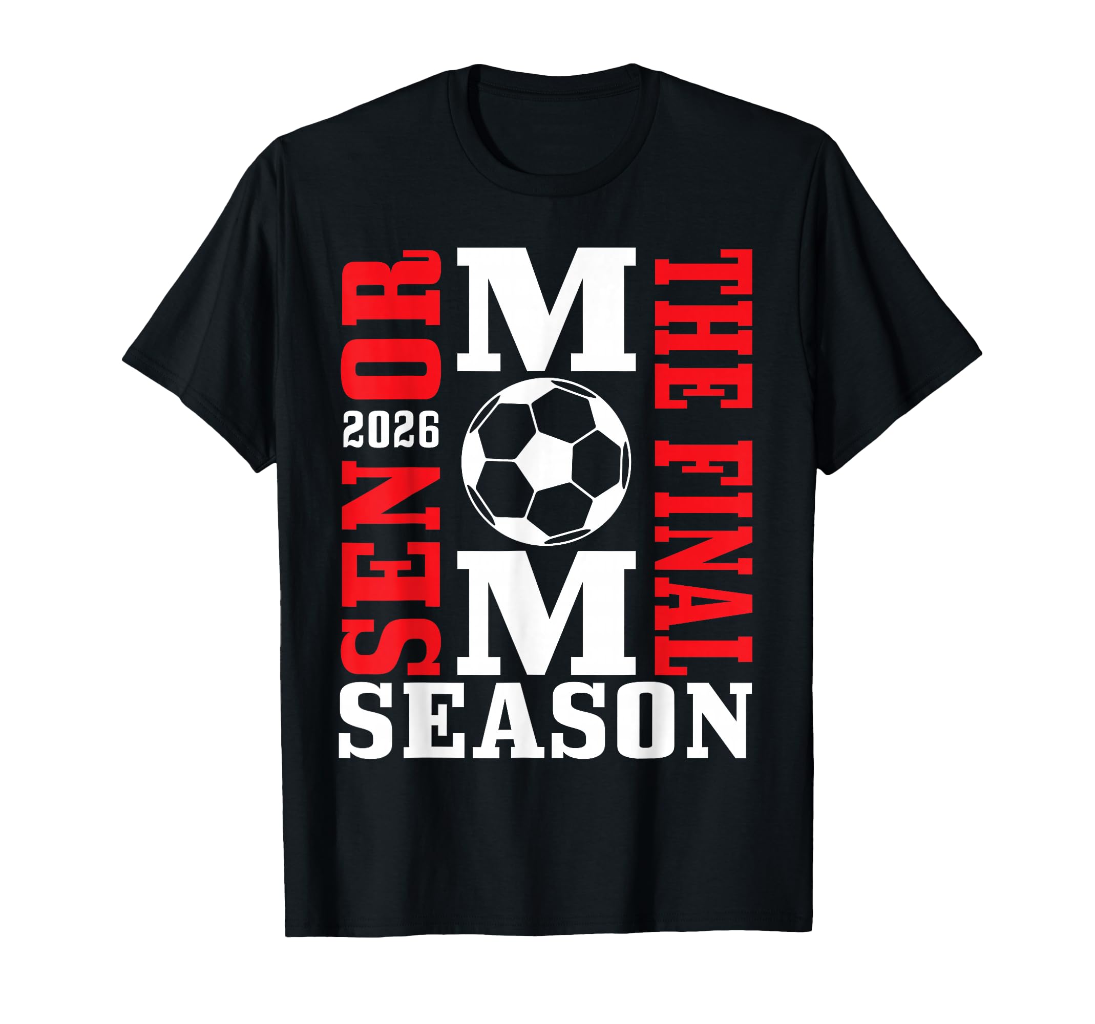 Senior Mom Final Season 2026 Soccer T-Shirt - Novelty Apparel for Adults