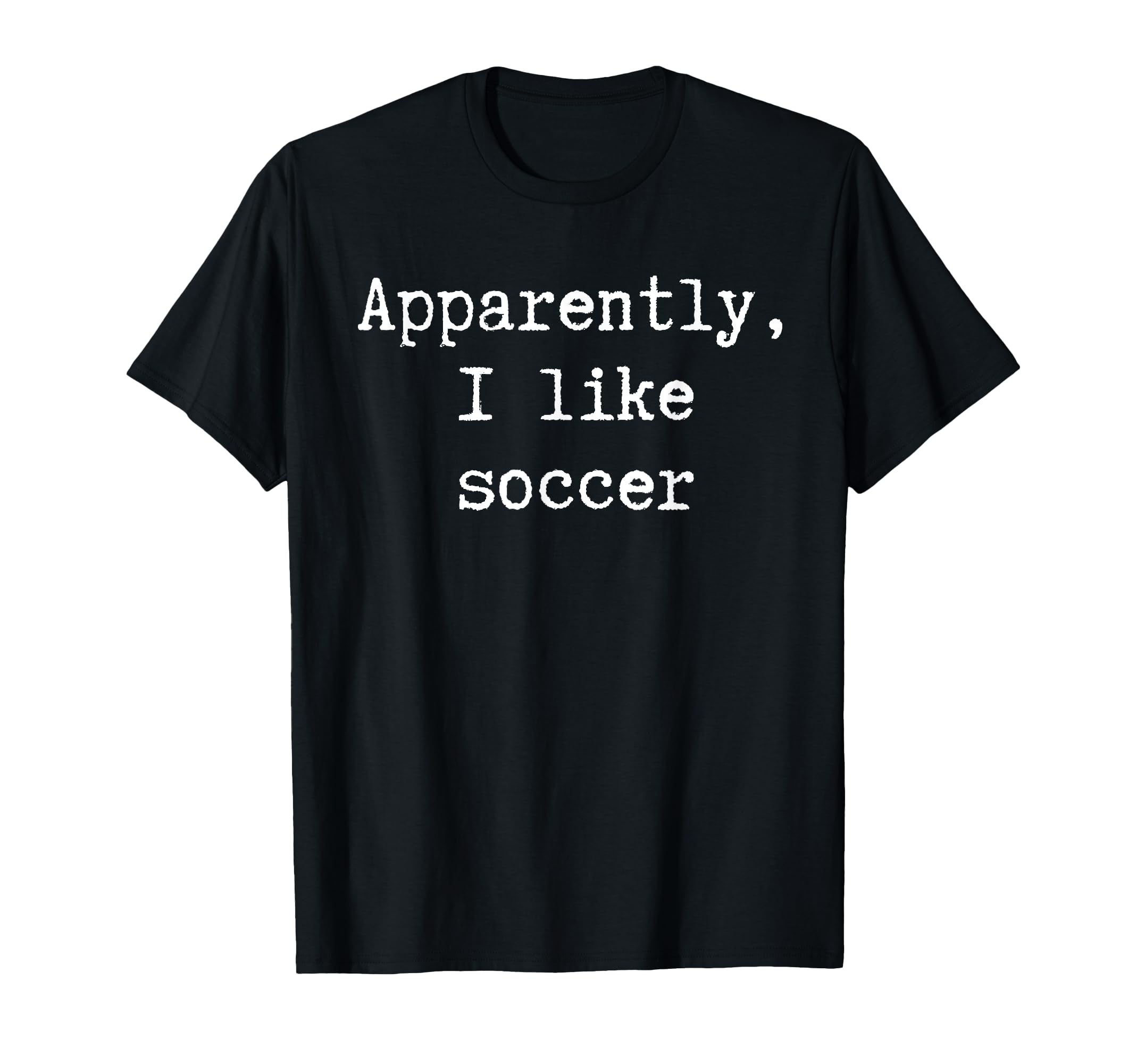 Funny Apparently I Like Soccer Mom Dad T-Shirt - Unique Graphic for Adults
